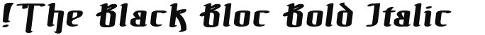 !The Black Bloc Bold Italic