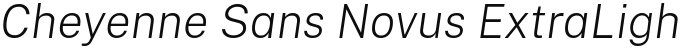 Cheyenne Sans Novus ExtraLight Italic
