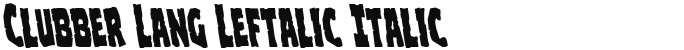 Clubber Lang Leftalic Italic