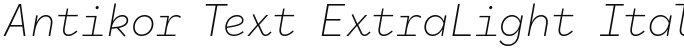 Antikor Text ExtraLight Italic