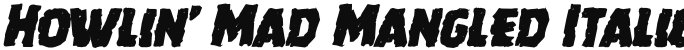 Howlin' Mad Mangled Italic Italic