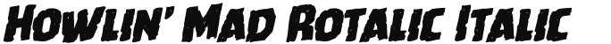 Howlin' Mad Rotalic Italic