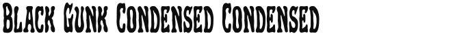 Black Gunk Condensed Condensed