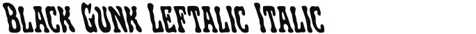 Black Gunk Leftalic Italic