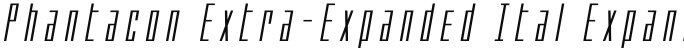 Phantacon Extra-Expanded Ital Expanded Italic