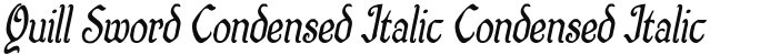 Quill Sword Condensed Italic Condensed Italic