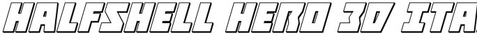 Halfshell Hero 3D Italic Italic
