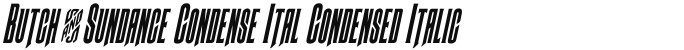 Butch & Sundance Condense Ital Condensed Italic