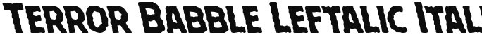 Terror Babble Leftalic Italic