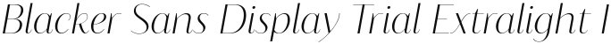 Blacker Sans Display Trial Extralight Italic