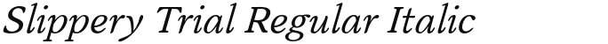 Slippery Trial Regular Italic