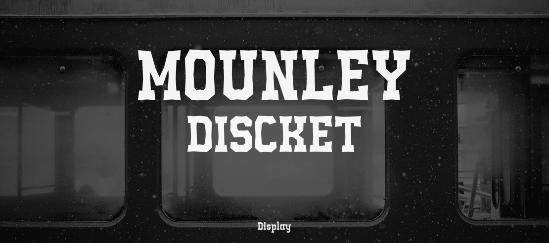 MOUNLEY DISCKET Font