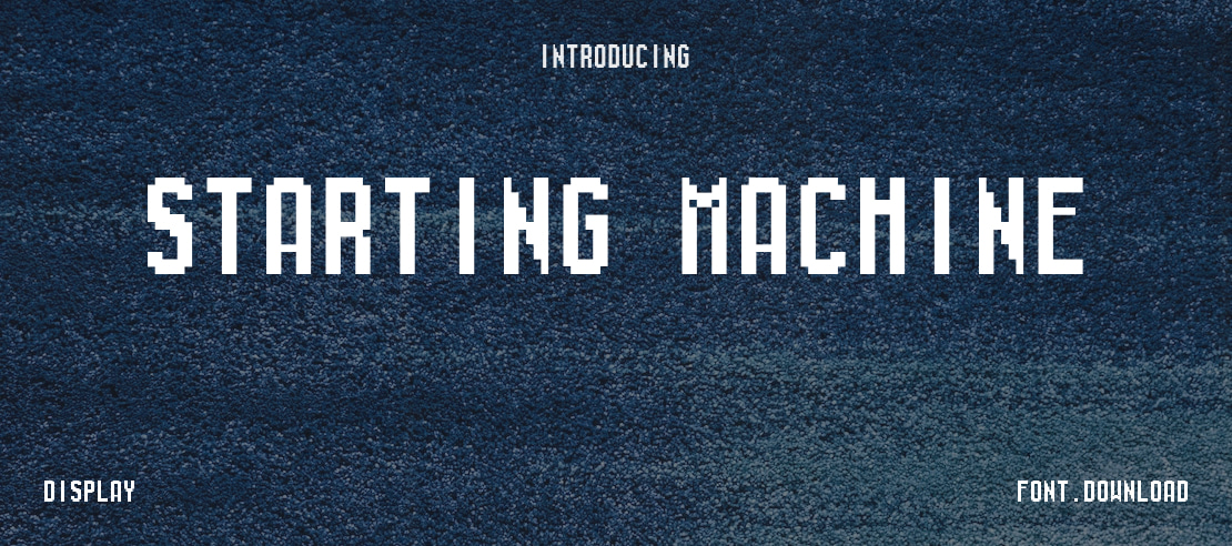 Starting Machine Font