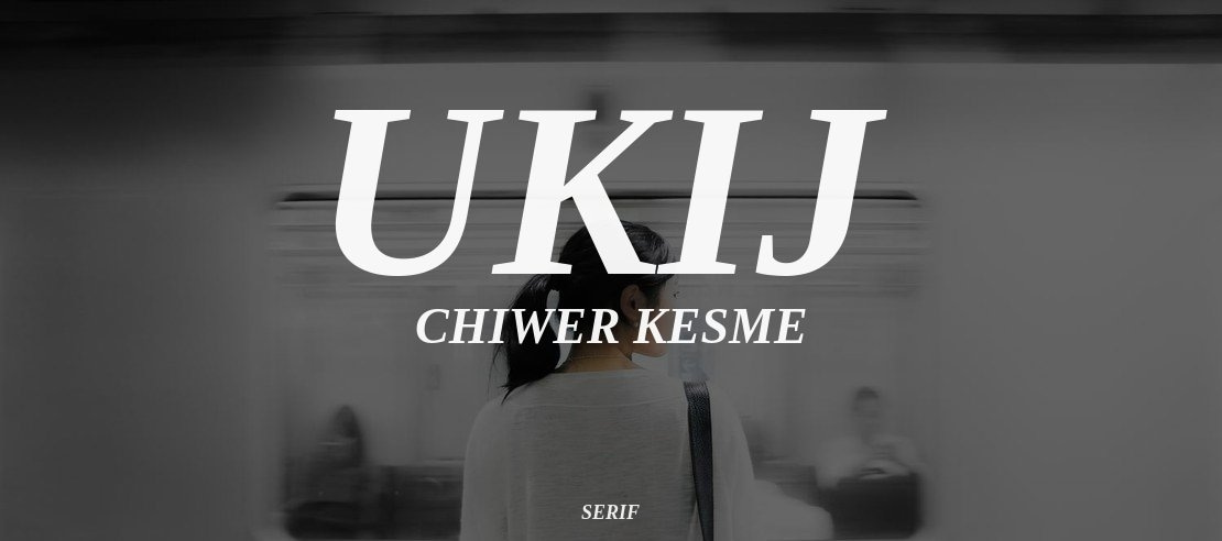 UKIJ Chiwer Kesme Font