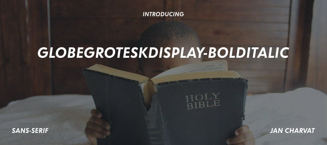 GlobeGroteskDisplay-BoldItalic Font Family