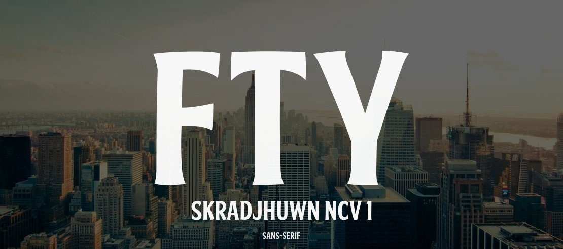 FTY SKRADJHUWN NCV 1 Font Family