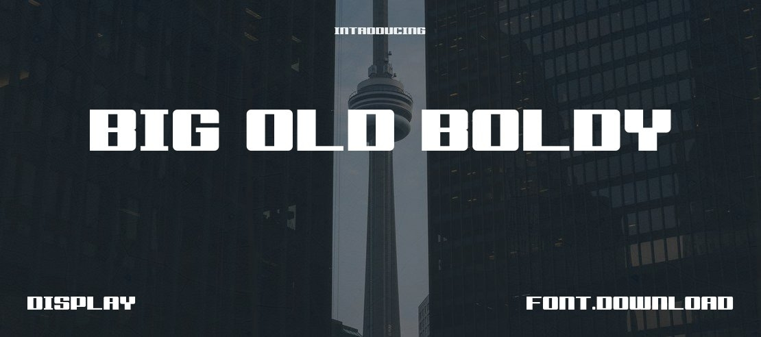 Big Old Boldy Font