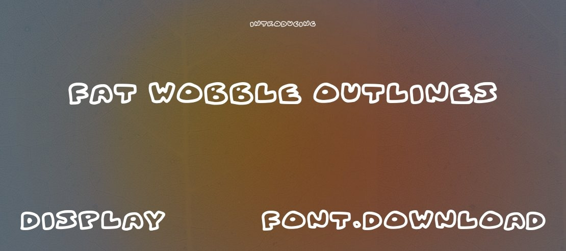 Fat Wobble Outlines Font