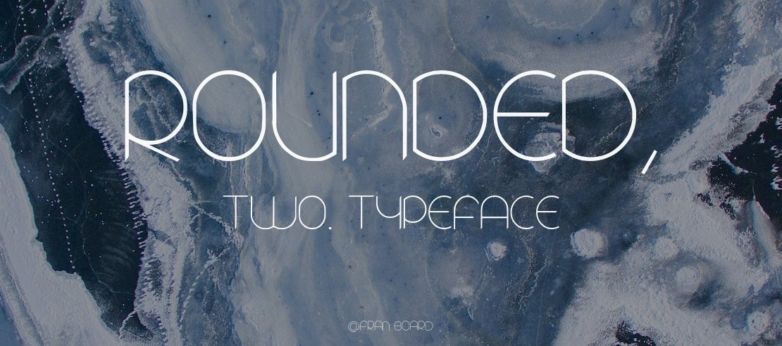 Rounded, two. Font