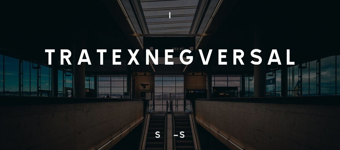 TRATEXNEGVERSAL Font Family