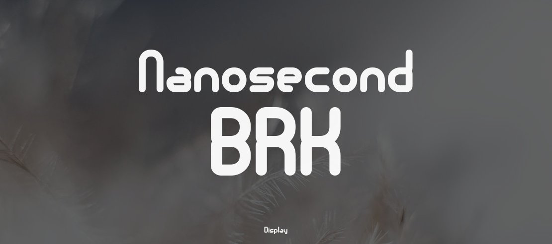 Nanosecond  BRK Font