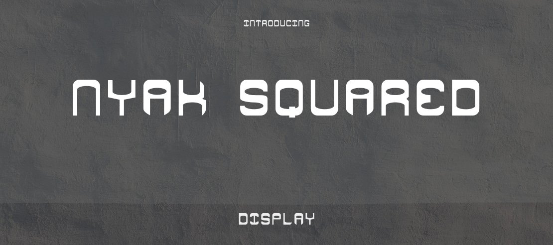 Nyak Squared Font