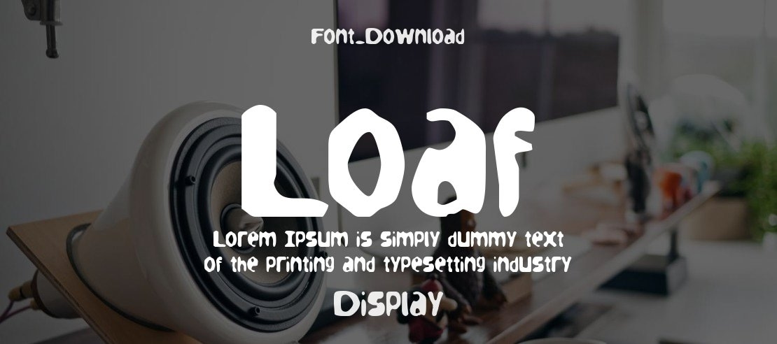 Loaf Font