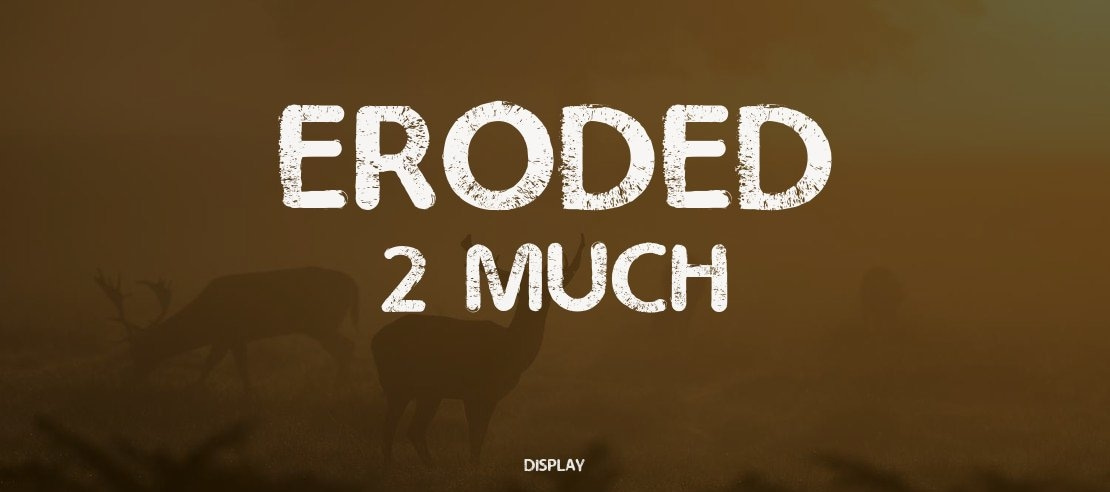 Eroded 2 Much Font