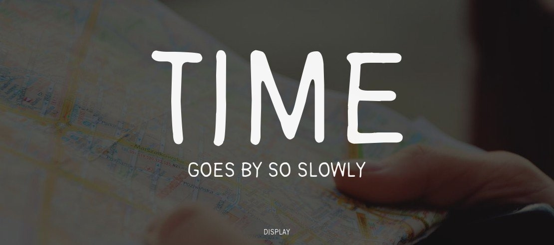 Time goes by so slowly Font