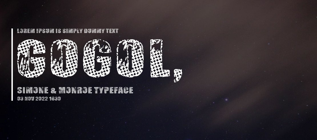 Gogol, Simone & Monroe Font