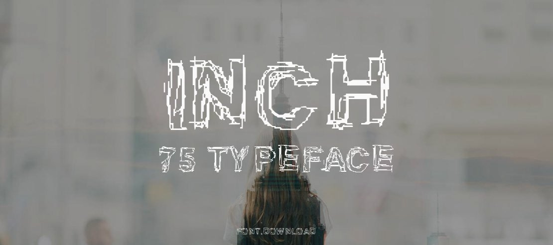 Inch 75 Font