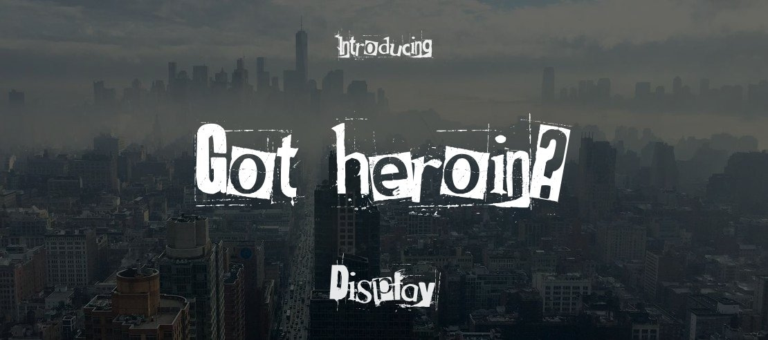 Got heroin? Font