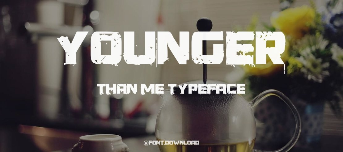 Younger Than Me Font