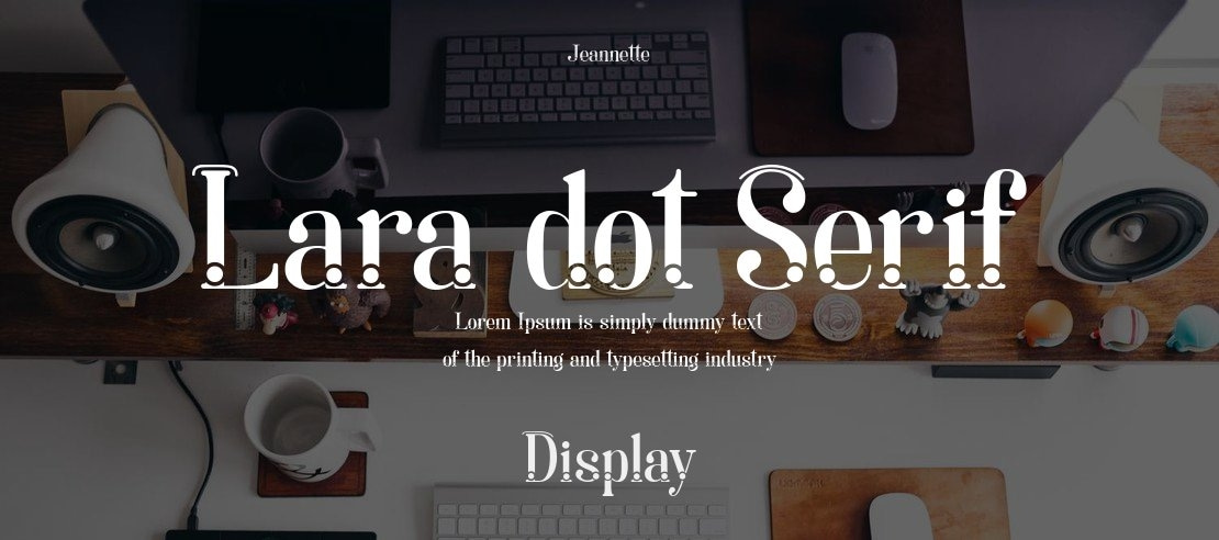 Lara dot Serif Font