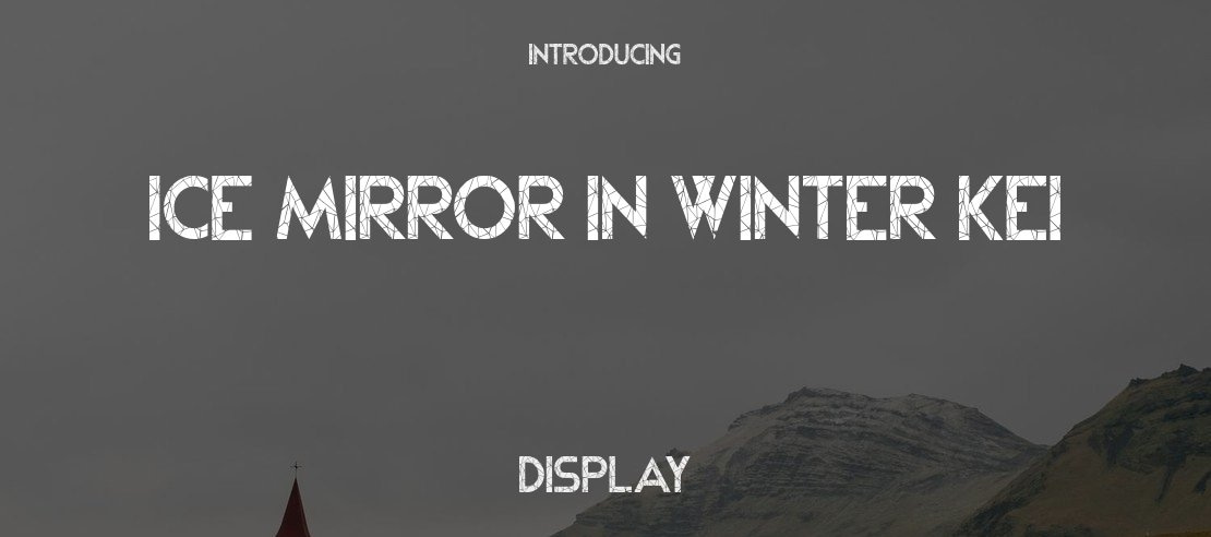 Ice Mirror in Winter Kei Font