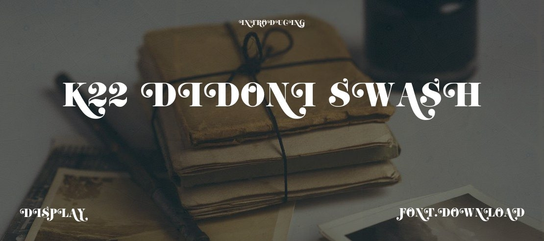 K22 Didoni Swash Font Family