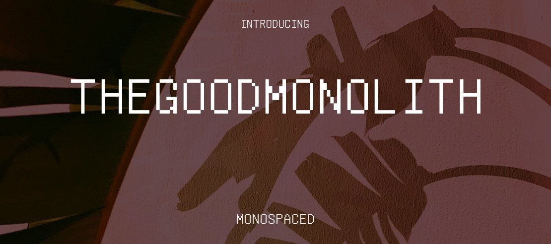 TheGoodMonolith Font