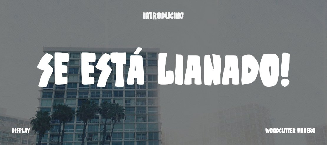 Se está lianado! Font