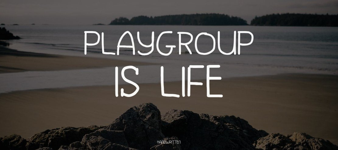 Playgroup is Life Font
