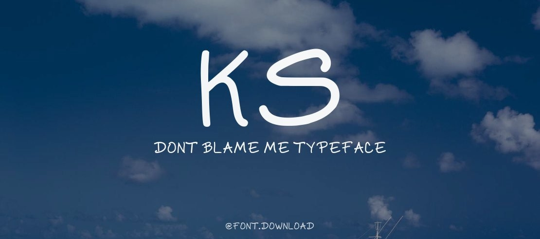 Ks Dont Blame Me Font Family