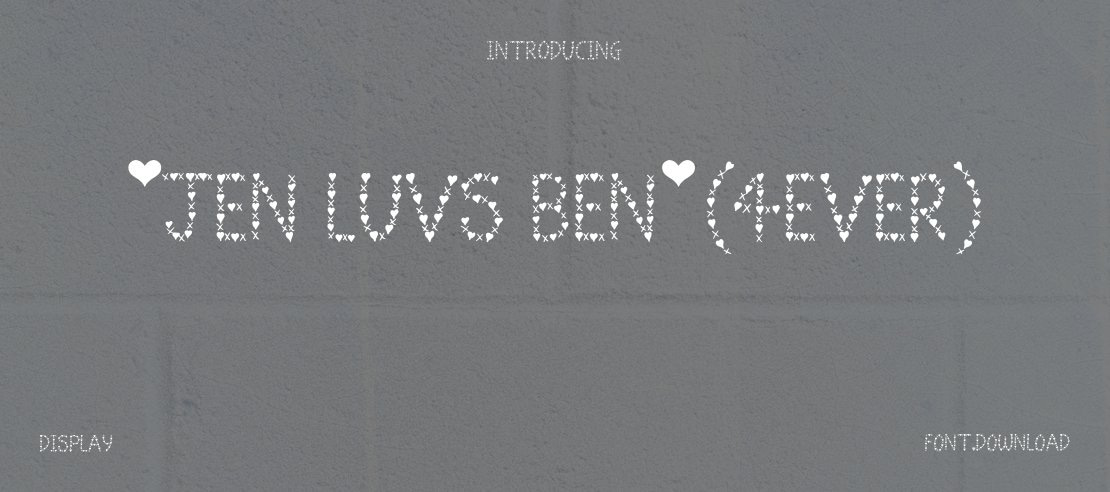 *Jen Luvs Ben*(4ever) Font