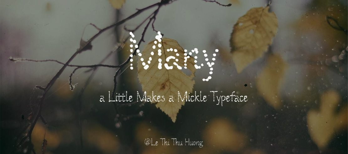 Many a Little Makes a Mickle Font