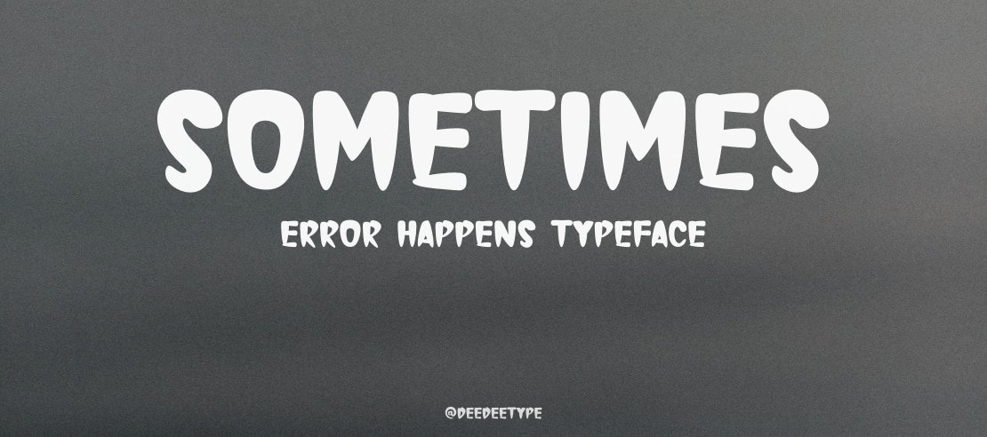 Sometimes Error Happens Font