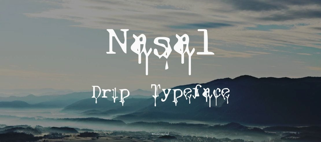 Nasal Drip Font