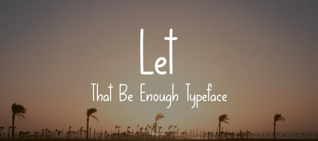 Let That Be Enough Font