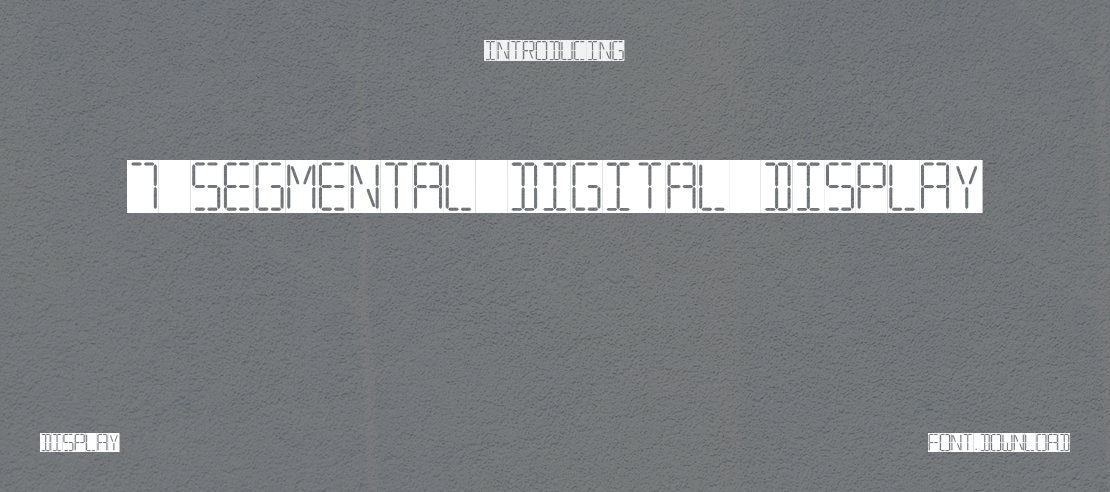 7 Segmental Digital Display Font