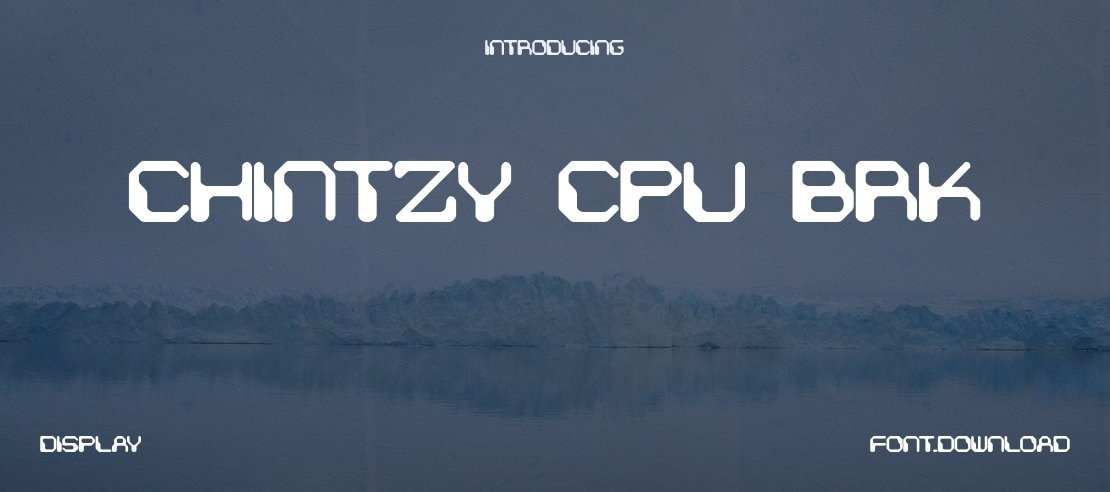 Chintzy CPU BRK Font Family