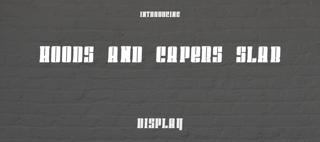 Hoods and Capers Slab Font Family