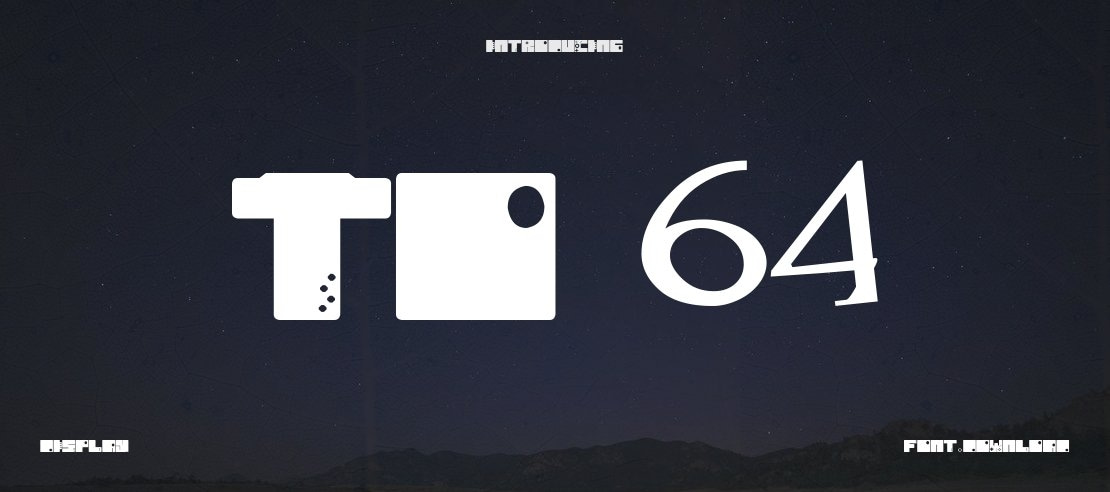 To 64 Font