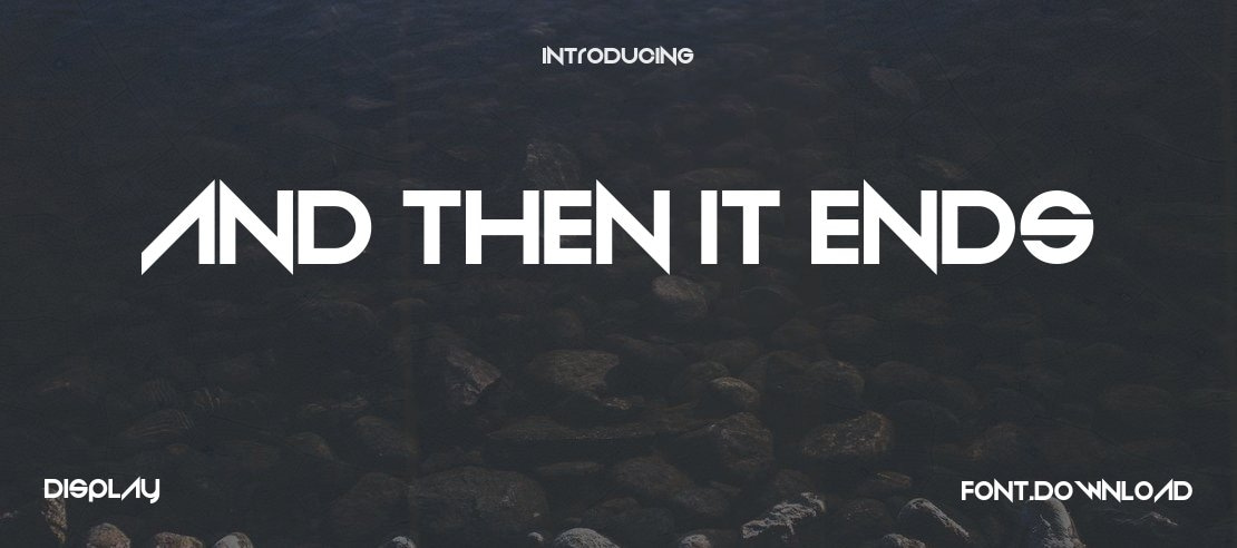 And Then It Ends Font